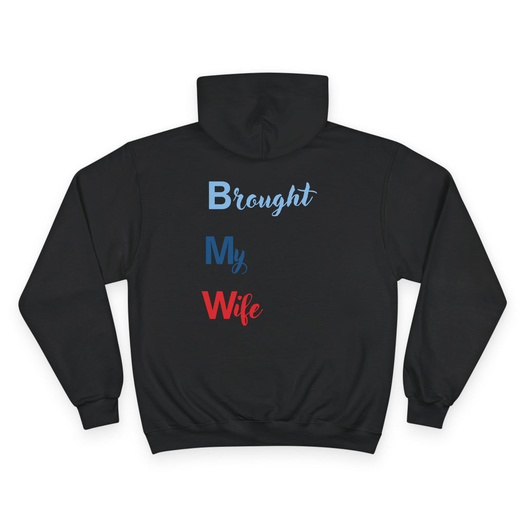BroughtMyWife(BMW) Champion Hoodie