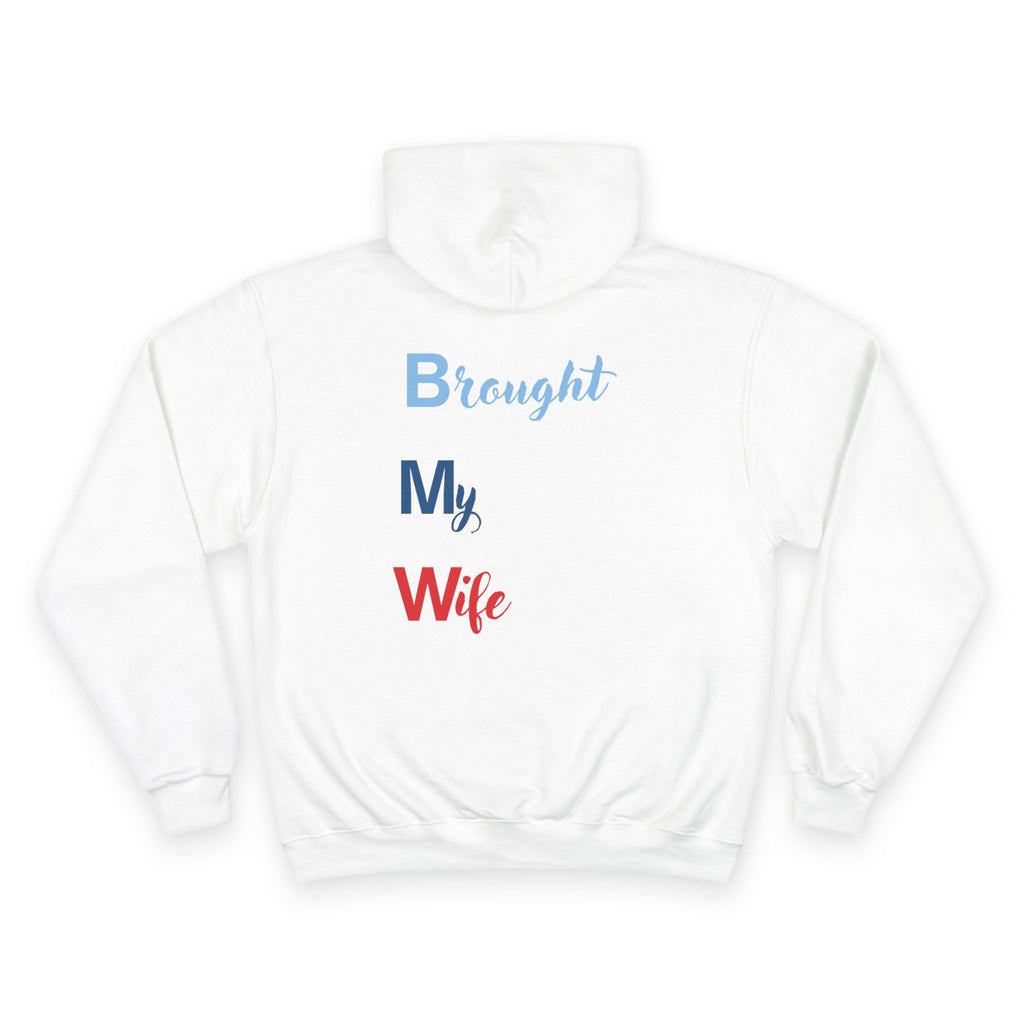 BroughtMyWife(BMW) Champion Hoodie